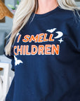 I Smell Children Sweatshirt