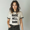Raise Hell Babe Tee