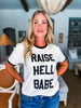Raise Hell Babe Tee