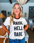 Raise Hell Babe Tee