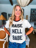 Raise Hell Babe Tee