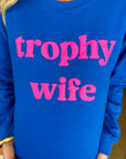 Trophy Wife Crewneck Sweatshirt