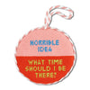 Horrible Idea Ornament